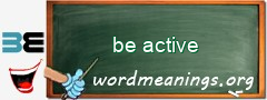 WordMeaning blackboard for be active